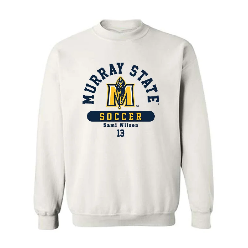 Murray State - NCAA Women's Soccer : Sami Wilson - Crewneck Sweatshirt Classic Fashion Shersey Hoodie with Zipper Placket Modern Functional Murray State - NCAA Women's Soccer : Sami Wilson - Crewneck Sweatshirt Classic Fashion Shersey Hoodie with Zipper Placket Modern Functional