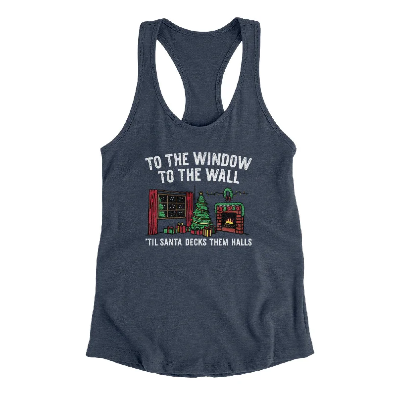 To The Window, To The Wall, ’Til Santa Decks Them Halls Women's Racerback Tank stylish tank top