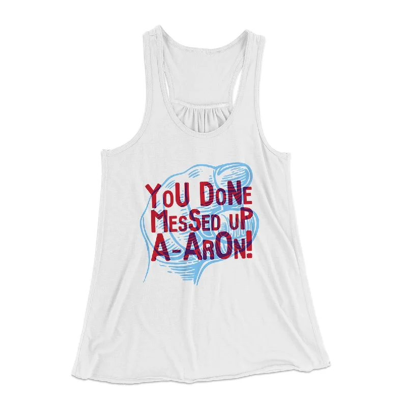 You Done Messed Up A-Aron! Women's Flowey Tank Top peekaboo tank top
