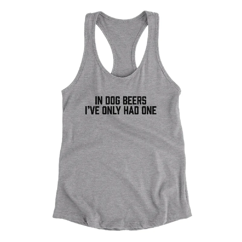 In Dog Beers I’ve Only Had One Women's Racerback Tank gold tank top