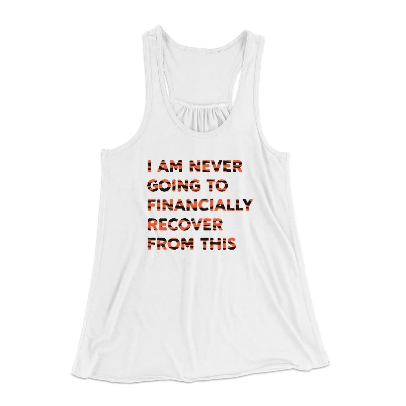 I Am Never Going To Financially Recover Women's Flowey Tank Top glitter tank top