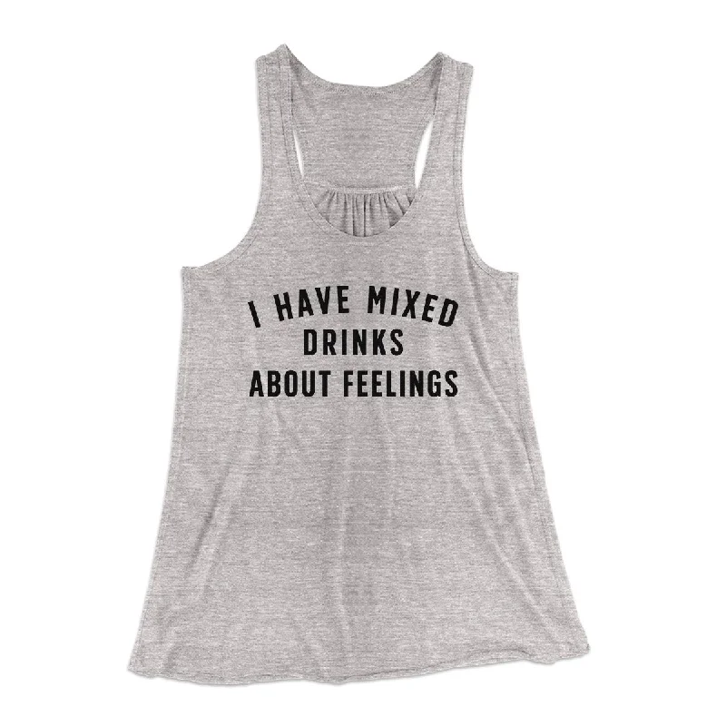 I Have Mixed Drinks About Feelings Women's Flowey Tank Top soft tank top